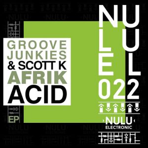 Groove Junkies & Scott K - AfrikAcid [NULU ELECTRONIC]