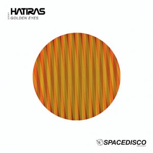 Hatiras - Golden Eyes [Spacedisco Records]