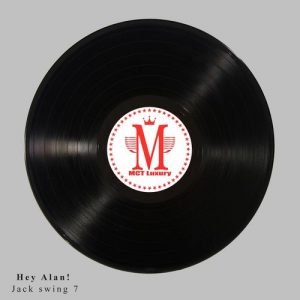 Hey Alan! - Jack Swing 7 [MCT Luxury]