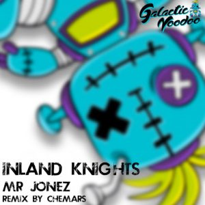 Inland Knights - Mr Jonez [Galactic Voodoo]