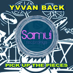 Ivvan Back - Pick Up The Pieces [Samui Recordings]