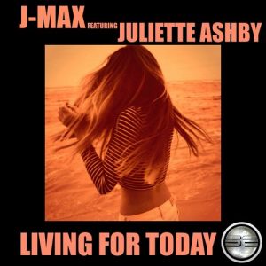 J-Max feat. Juliette Ashby - Living For Today [Soulful Evolution]