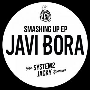 Javi Bora - Smashing Up EP [Keep It Zen Records]
