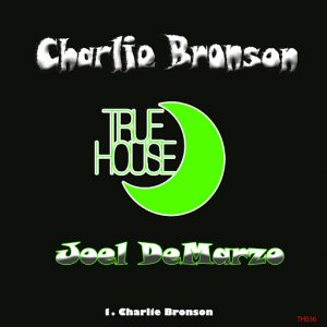 Joel DeMarzo - Charlie Bronson [True House LA]