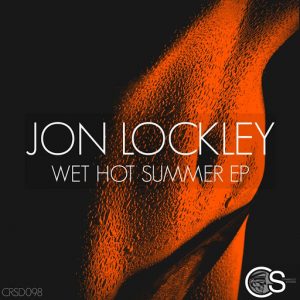 Jon Lockley - Wet Hot Summer EP [Craniality Sounds]