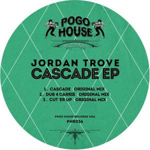 Jordan Trove - Cascade EP [Pogo House Records]