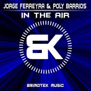 Jorge Ferreyra & Poly Barrios - In the Air [Brimotek Music]