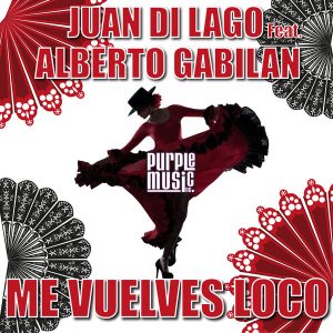 Juan Di Lago feat.Alberto Gabilan - Me Vuelves Loco [Purple Music]