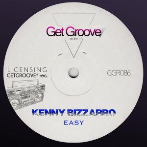Kenny Bizzarro - Easy [Get Groove Record]