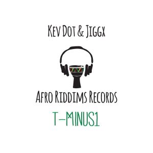 Kev Dot & Jiggx - T-Minus1 [Afro Riddims Records]