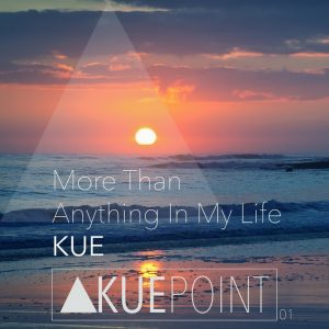 Kue - More Than Anything In My Life [Kue Point]