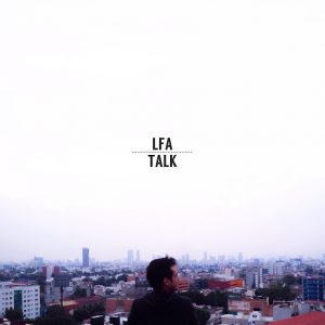 LFA - Talk [Mexotic City]