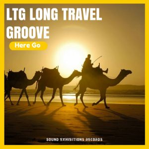 LTG Long Travel Groove - Here Go [Sound-Exhibitions-Records]