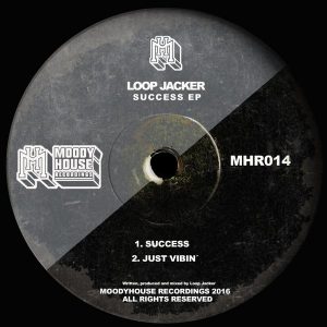 Loop Jacker - Success EP [MoodyHouse Recordings]
