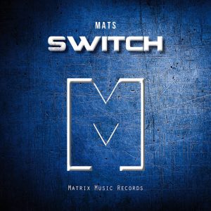 MATS - Switch [Matrix Music Records]