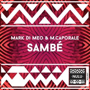 Mark Di Meo & M. Caporale - Sambé [Nulu]