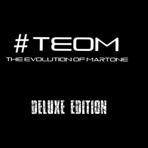 Martone - #TEOM - The Evolution of Martone - Deluxe Edition [Enotram Entertainment]