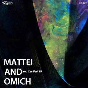 Mattei & Omich - You Can Feel EP [King Street]