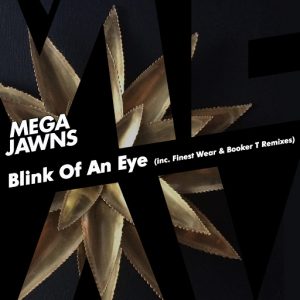 Mega Jawns - Blink of an Eye , Joy (incl. Finest Wear & Booker T Remixes) [BBE]