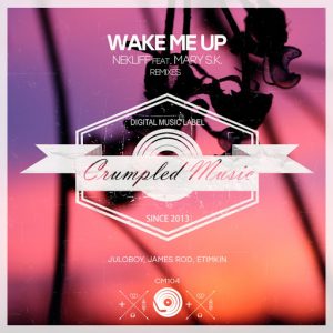 NekliFF feat. Mary S.K. - Wake Me Up (Remixes) [Crumpled Music]
