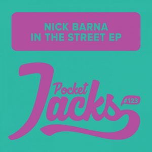 Nick Barna - In The Street EP [Pocket Jacks Trax]