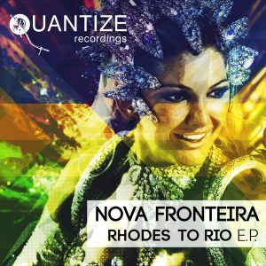 Nova Fronteira - Rhodes To Rio EP [Quantize Recordings]