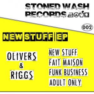 Olivers & Riggs - New Stuff [Stoned Wash Records]