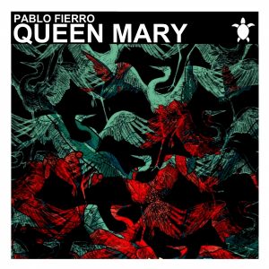 Pablo Fierro - Queen Mary [Vida Records]