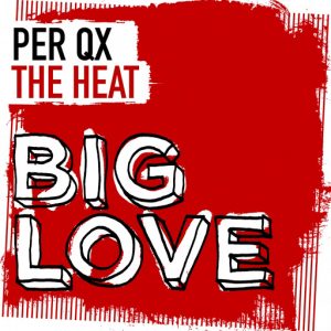 Per QX - The Heat [Big Love]