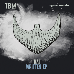 RAI - Written EP [The Bearded Man (Armada)]