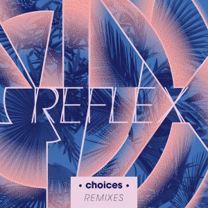 Reflex - Choices [Reflex Music]
