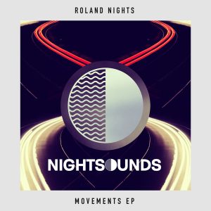 Roland Nights - Movements EP [Nightsounds]