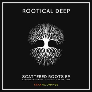 RooticalDeep - Scattered Roots [SIRA Recordings]