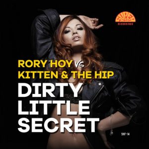 Rory Hoy & Kitten & The Hip - Dirty Little Secret (Remixes) [Super Hi Fi]