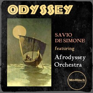Savio De Simone feat. Afrodyssey Orchestra - Odyssey [MoBlack Records]