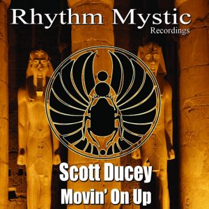Scott Ducey - Movin' On Up [Rhythm Mystic Recordings]