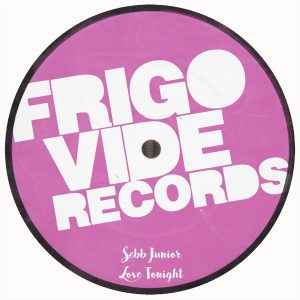 Sebb Junior - Love Tonight [Frigo Vide Records]