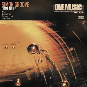 Simon Groove - Come On EP [One Music Records]