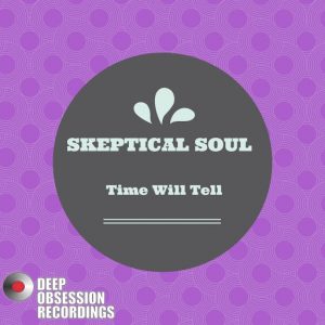 Skeptical Soul - Time Will Tell [Deep Obsession Recordings]