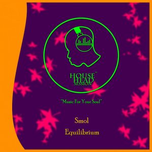 Smol - Equilibrium [House Head Session]