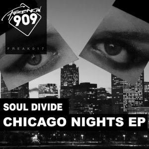 Soul Divide - Chicago Nights EP [Freakin909]