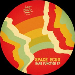 Space Echo - Rare Function EP [Luv Shack Records]