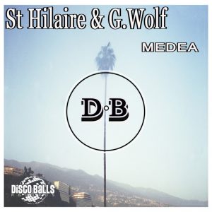 St Hilaire, G.Wolf - MEDEA [Disco Balls Records]