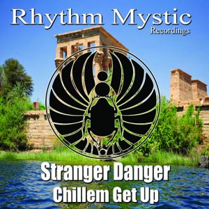 Stranger Danger - Chillem Get Up [Rhythm Mystic Recordings]
