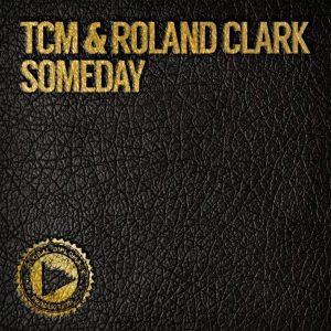 TCM & Roland Clark - Someday [Global Diplomacy]