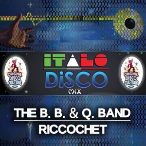 The B. B. & Q. Band - Riccochet - Italo Disco Mix [Original Disco Culture]