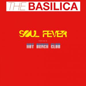 The Basilica - Soul Fever (Hot Beach Club's Bikini Mix) [Artificial Insomnia]