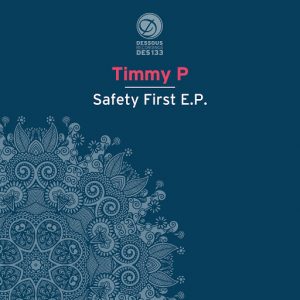 Timmy P - Safety First EP [Dessous]