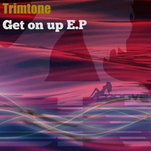 Trimtone - Get On Up E.P [One Foot In The Groove]