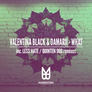 Valentina Black, Damarii - What [Moonbootique]